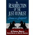 The Resurrection of the Just and Unjust: Past or Future?: A Formal Debate