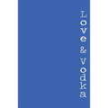 Love & Vodka: a book of poetry for glass hearts