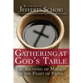 Gathering at God's Table: The Meaning of Mission in the Feast of the Faith