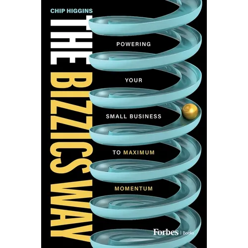 The Bizzics Way: Powering Your Small Business to Maximum Momentum