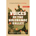 Voices of the Rio Grande Valley - A Creative Nonfiction Anthology: Volume 1