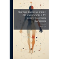 On The Radical Cure Of Varicocele By Subcutaneous Incision