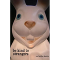 Be Kind to Strangers