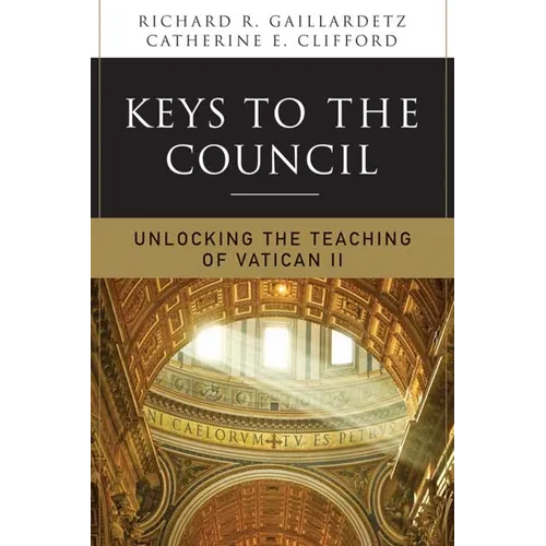 Keys to the Council: Unlocking the Teaching of Vatican II