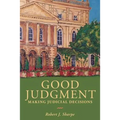 Good Judgment: Making Judicial Decisions