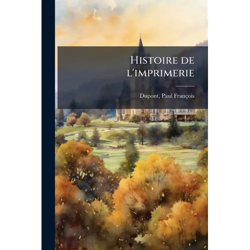 Histoire de l'imprimerie: 2