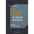 The Visionary Academy of Ocular Mentality: Atlas of the Iconic Turn