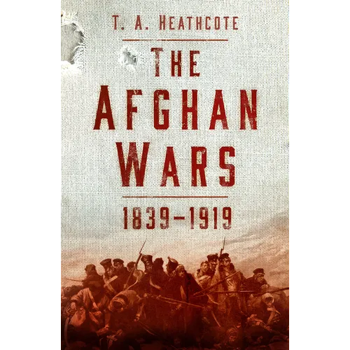 The Afghan Wars 1839-1919