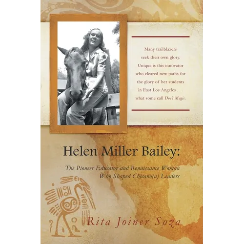 Helen Miller Bailey: The Pioneer Educator and Renaissance Woman Who Shaped Chicano(a) Leaders