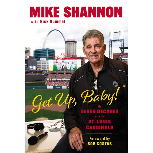 Get Up, Baby!: My Seven Decades with the St. Louis Cardinals