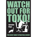 Watch out for Toxo!: The Secret Guide to Practical Science