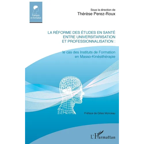 La réforme des études en santé entre universitarisation et professionnalisation: Le cas des Instituts de Formation en Masso-Kinésithérapie