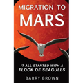 Migration to Mars: It All Started with a Flock of Seagulls