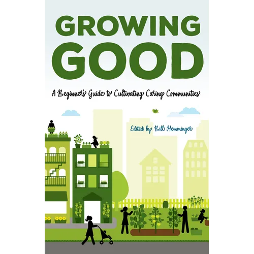 Growing Good: A Beginner's Guide to Cultivating Caring Communities