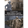 Expanding Global Military Capacity for Humanitarian Intervention