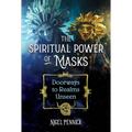 The Spiritual Power of Masks: Doorways to Realms Unseen
