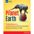 Planet Earth: Finding Balance on the Blue Marble with Environmental Science Activities for Kids