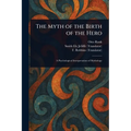 The Myth of the Birth of the Hero