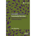 Transmedial Narration: Narratives and Stories in Different Media