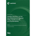 Healthy Nutrition as the Key Reference in Special Diets, Quality of Life, and Sustainability