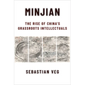 Minjian: The Rise of China's Grassroots Intellectuals