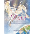 No Greater Love: An Angelic View of History