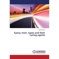 Epoxy resin, types and their curing agents