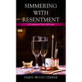 Simmering with Resentment