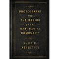 Photography and the Making of the Nazi Racial Community