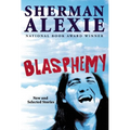 Blasphemy: New and Selected Stories