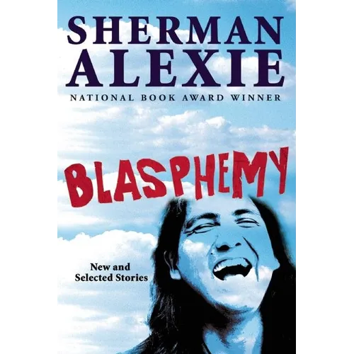 Blasphemy: New and Selected Stories