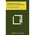 Medicolegal And Industrial Toxicology: Criminal Investigation, Occupational Diseases