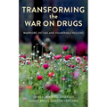 Transforming the War on Drugs: Warriors, Victims and Vulnerable Regions
