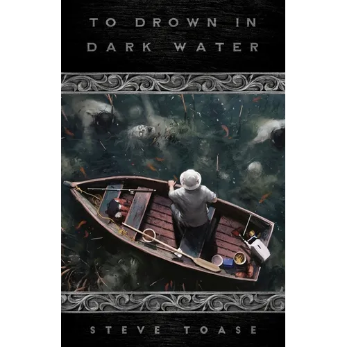 To Drown in Dark Water