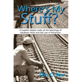 Where's My Stuff?: A hopeful skeptic looks at the teachings of Abraham-Hicks and the Law of Attraction