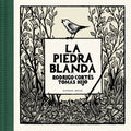 La Piedra Blanda / The Soft Stone