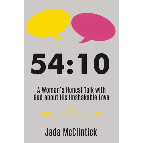 54:10: A Woman's Honest Talk with God about His Unshakable Love