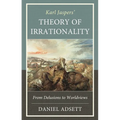 Karl Jaspers' Theory of Irrationality