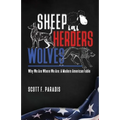 Sheep Herders Wolves: Why We Are Where We Are: A Modern American Fable