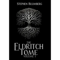 The Eldritch Tome: Volume I