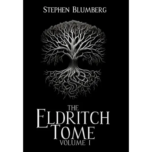The Eldritch Tome: Volume I