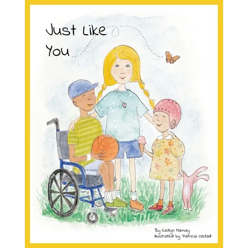 Just Like You: For Children with Cancer and their Friends