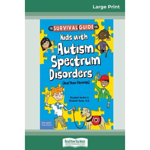 The Survival Guide for Kids with Autism Spectrum Disorders (And Their Parents) (16pt Large Print Edition)