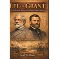 Lee or Grant: Who Was the Superior General of the Civil War