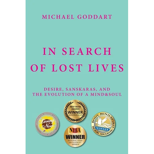 In Search of Lost Lives: Desire, Sanskaras, and the Evolution of a Mind&Soul