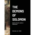 The Demons of Solomon: Spirits of the Air, Earth, & Underworld