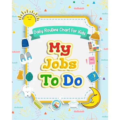My Jobs to Do Daily Routine Chart for Kids: Routine Chore Chart for Morning and Bedtime Kids Can Keep Track of Their Daily Routine