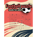 Football Puzzle books for adults: Amazing Gift For Adult Football Fans and Clever Children