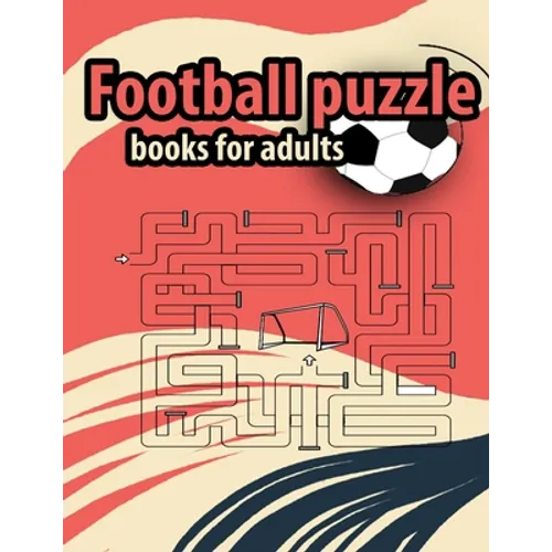 Football Puzzle books for adults: Amazing Gift For Adult Football Fans and Clever Children
