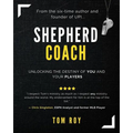 Shepherd Coach: Unlocking the Destiny of You and Your Players